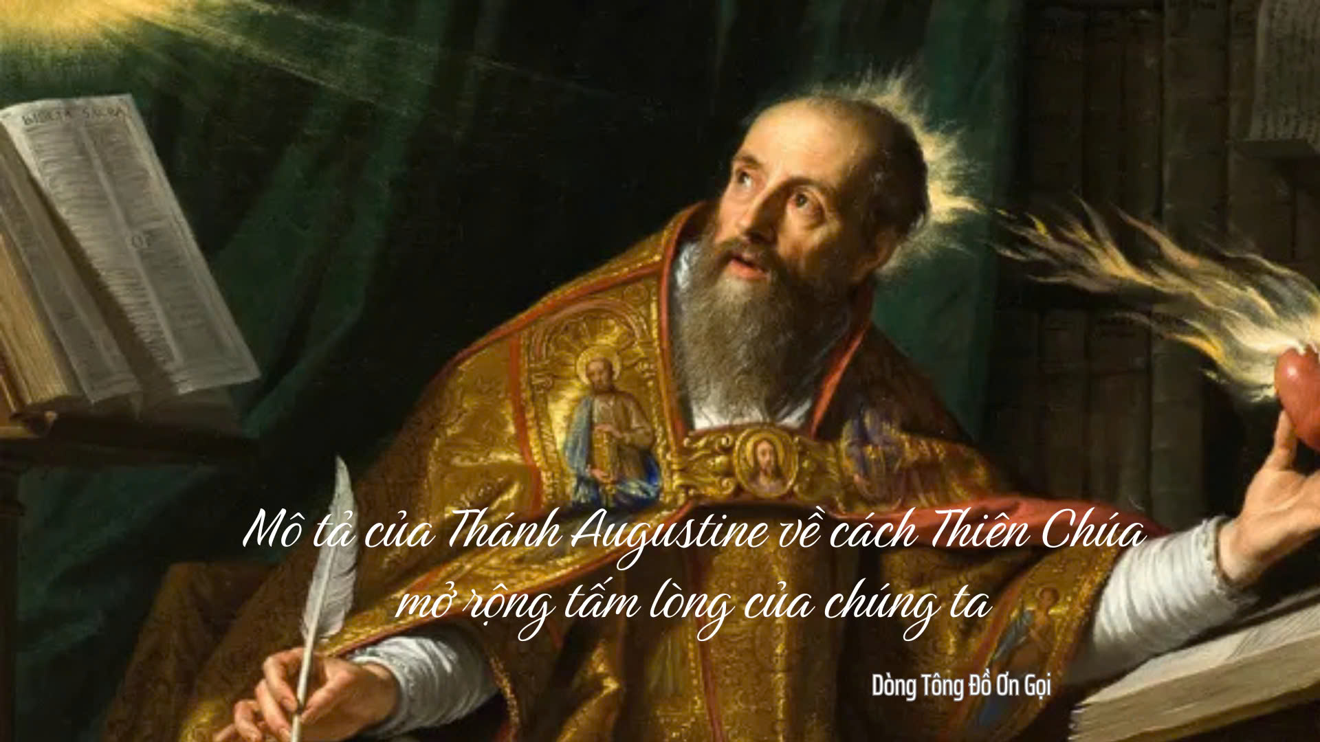 Thánh Augustine mô tả về cách Thiên Chúa mở rộng tấm lòng của chúng ta